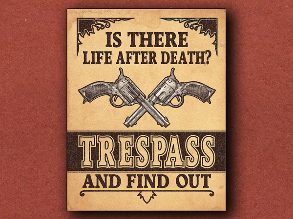 [Tin Signs] Is There Life After Death? Trespass & Find Out Sign